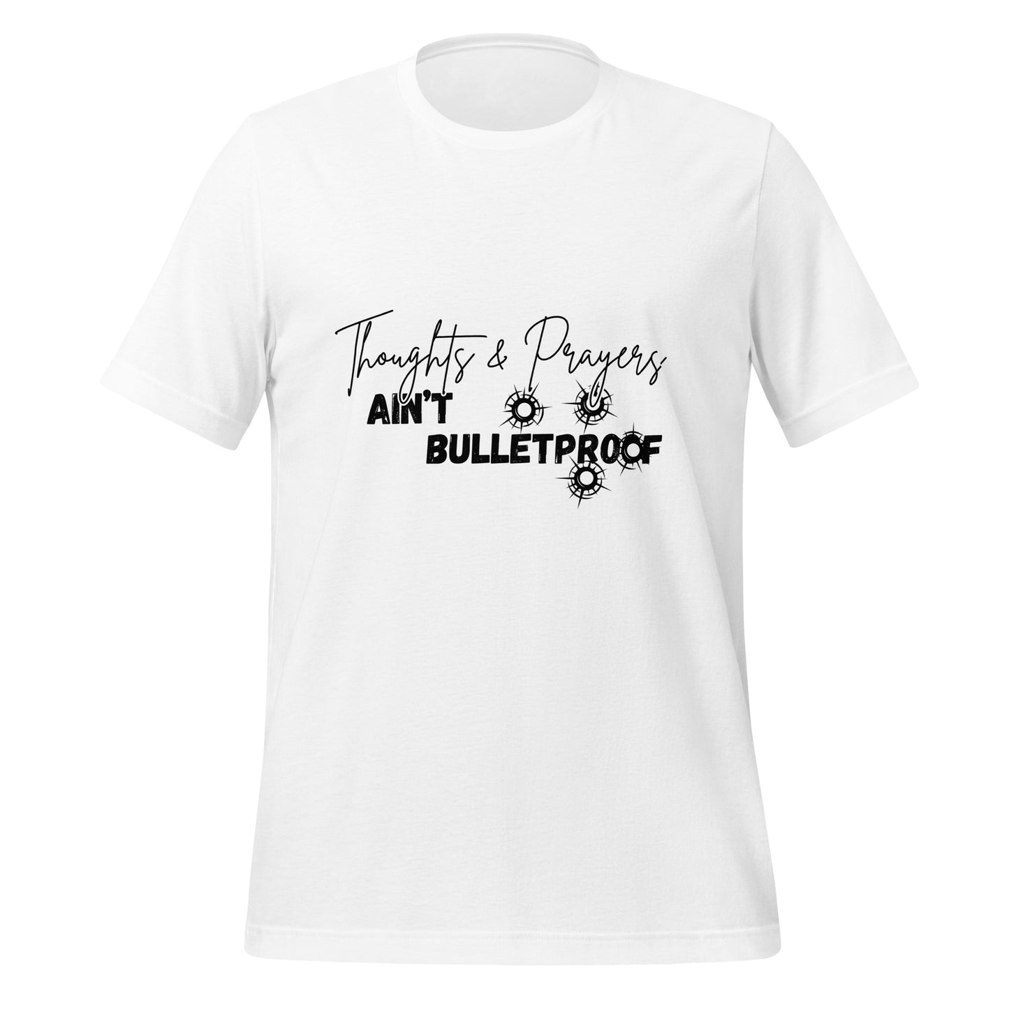 Thoughts & Prayers Ain't Bulletproof High Quality Cotton T-Shirt XS-5XL